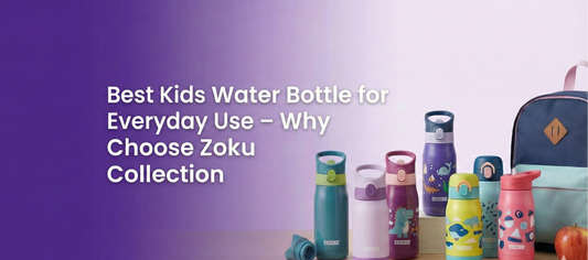 Best Kids Water Bottle for Everyday Use – Why Choose Zoku Collection